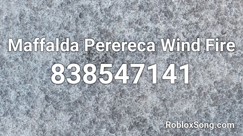 Maffalda Perereca Wind Fire Roblox ID