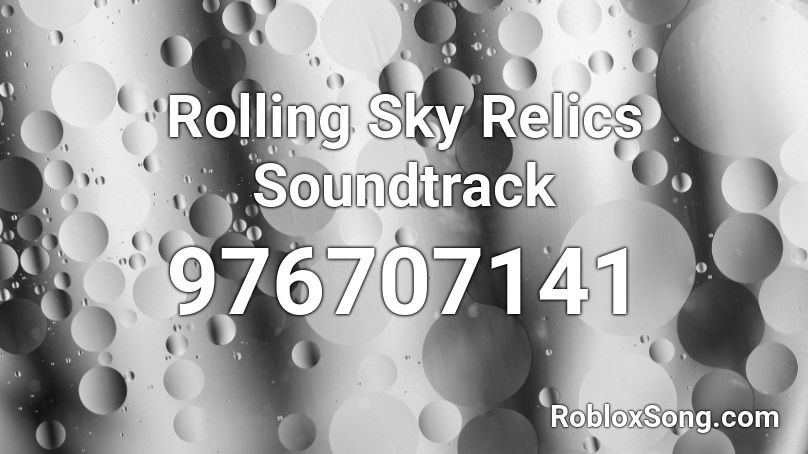 Rolling Sky Relics Soundtrack Roblox ID