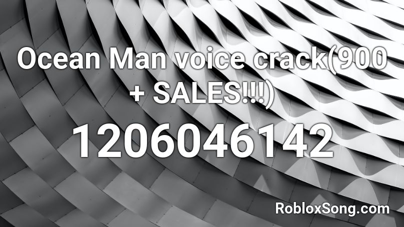 Ocean Man voice crack(900 + SALES!!!) Roblox ID