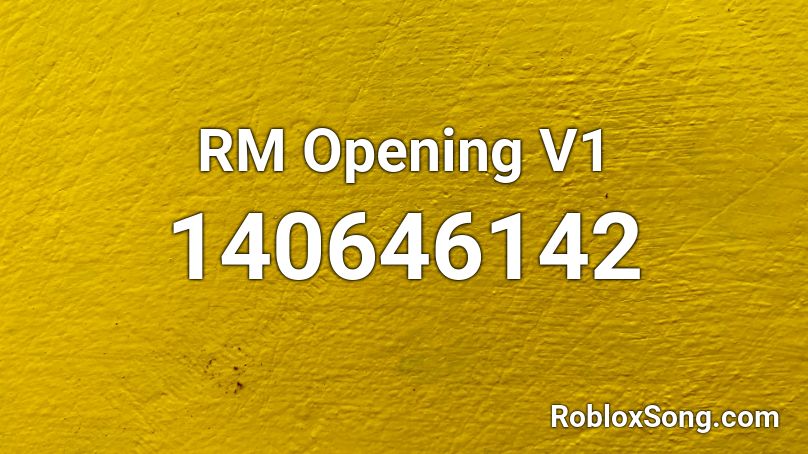 RM Opening V1 Roblox ID