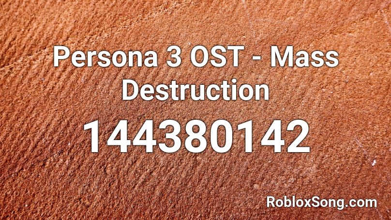Persona 3 Ost Mass Destruction Roblox Id Roblox Music Codes - get model mass roblox