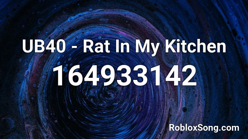 UB40 - Rat In My Kitchen Roblox ID