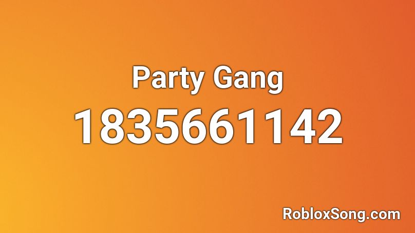 Party Gang Roblox ID