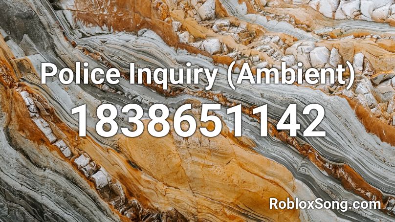 Police Inquiry (Ambient) Roblox ID