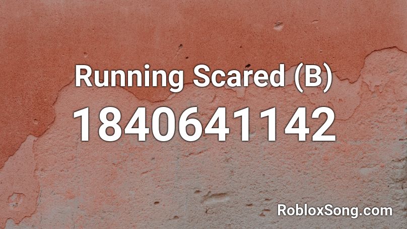 Running Scared (B) Roblox ID