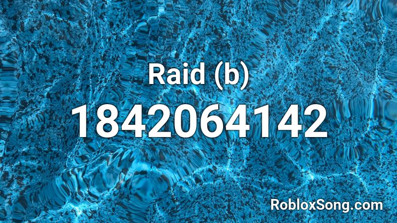 Raid (b) Roblox ID