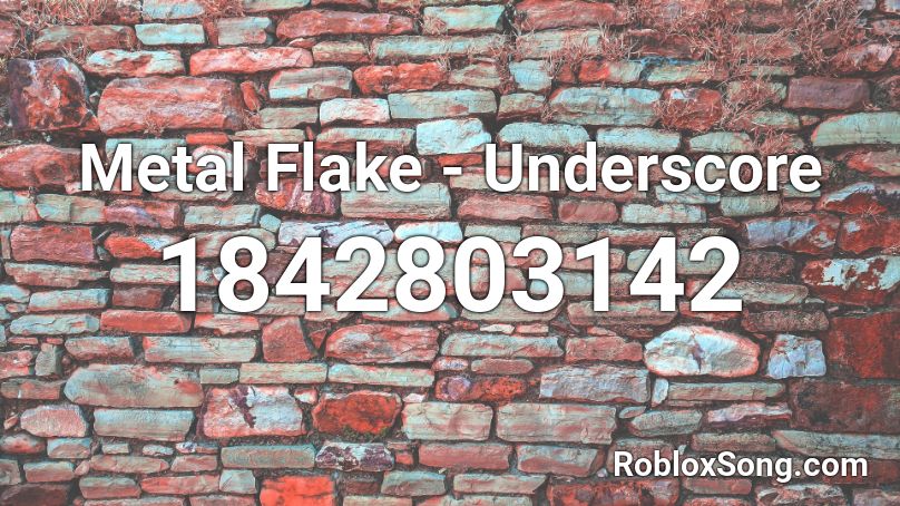 Metal Flake - Underscore Roblox ID