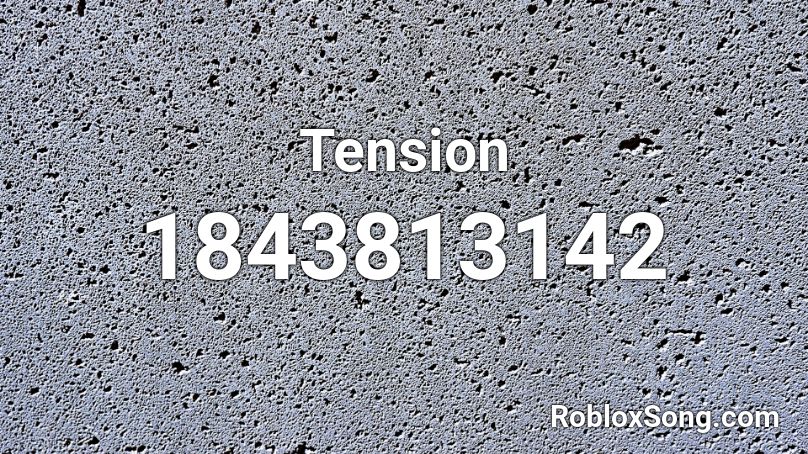 Tension Roblox ID