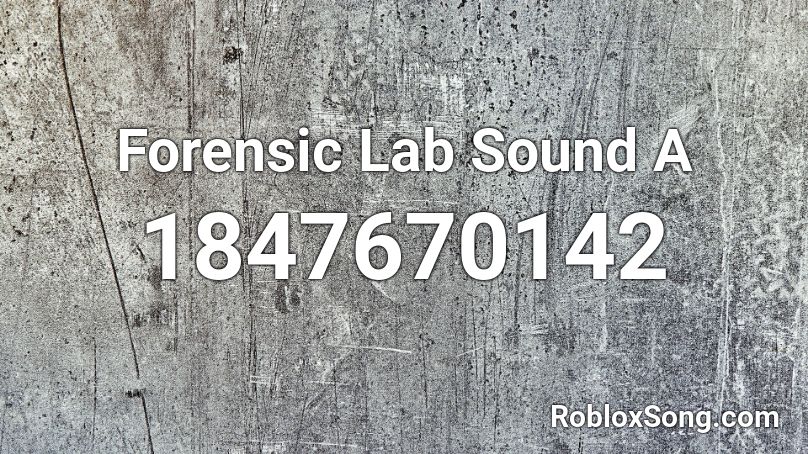 Forensic Lab Sound A Roblox ID