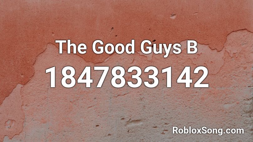 The Good Guys B Roblox ID