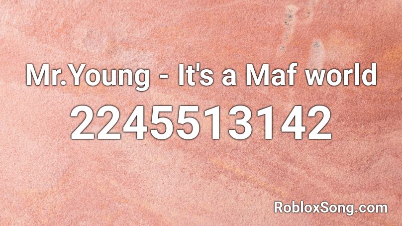 Mr.Young - It's a Maf world Roblox ID