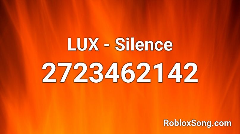 LUX - Silence Roblox ID