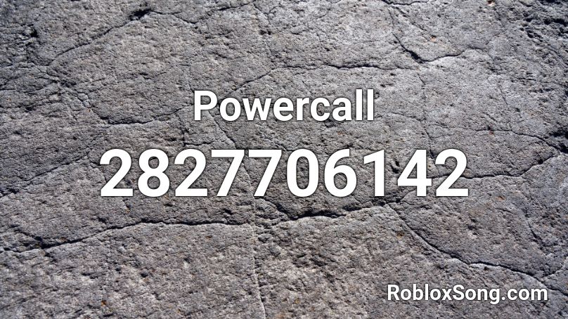 Powercall Roblox ID