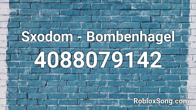 Sxodom - Bombenhagel Roblox ID