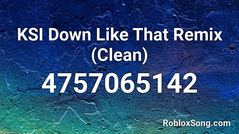 KSI Down Like That Remix (Clean) Roblox ID