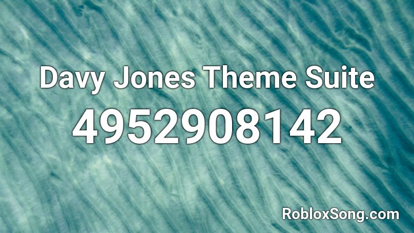 Davy Jones Theme Suite  Roblox ID