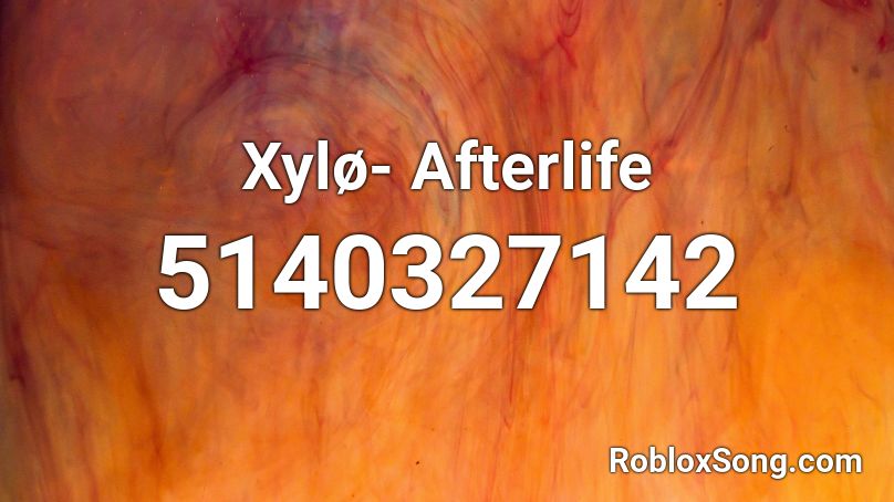 Xylø- Afterlife Roblox ID