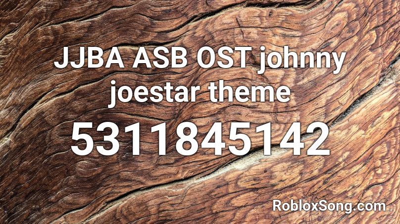 JJBA ASB OST johnny joestar theme Roblox ID