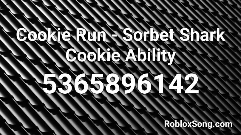 Cookie Run - Sorbet Shark Cookie Ability Roblox ID