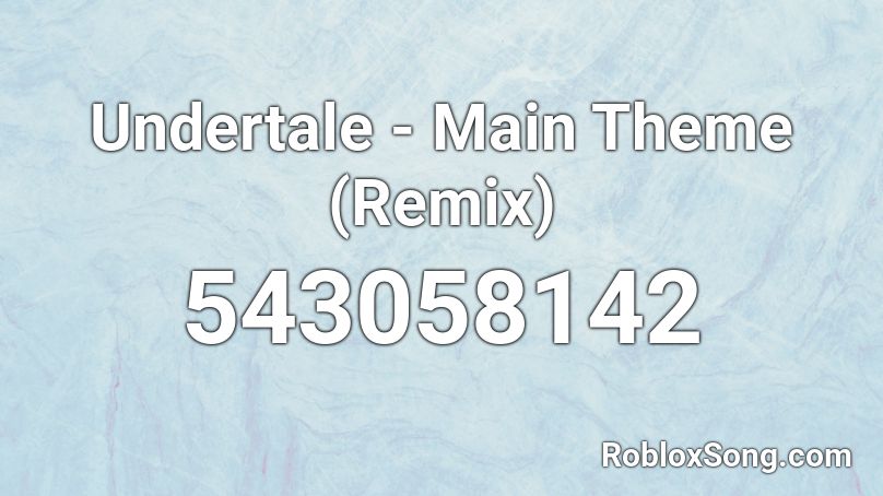 Undertale - Main Theme (Remix) Roblox ID - Roblox music codes