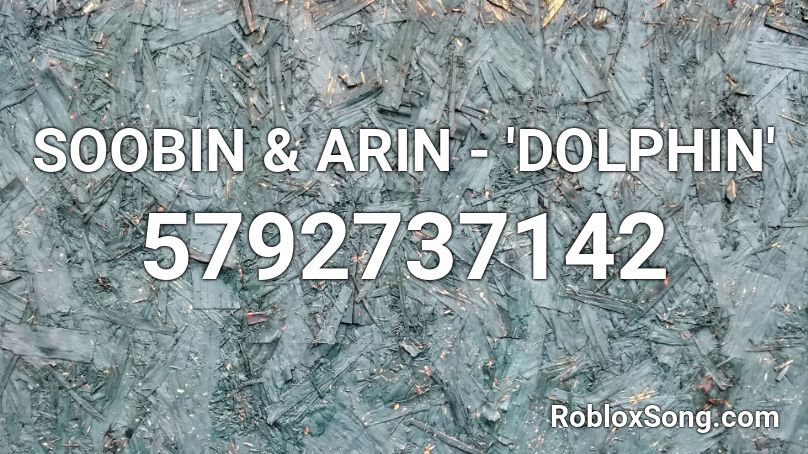 SOOBIN & ARIN - 'DOLPHIN' Roblox ID