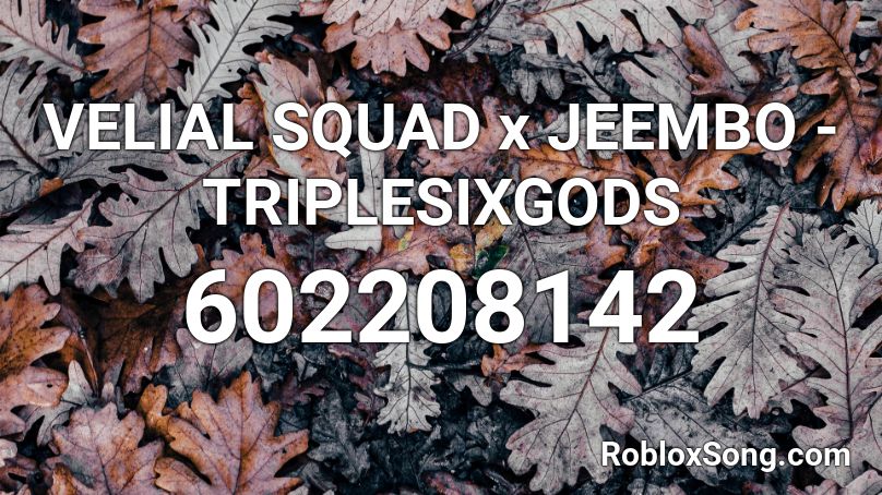 VELIAL SQUAD x JEEMBO - TRIPLESIXGODS Roblox ID