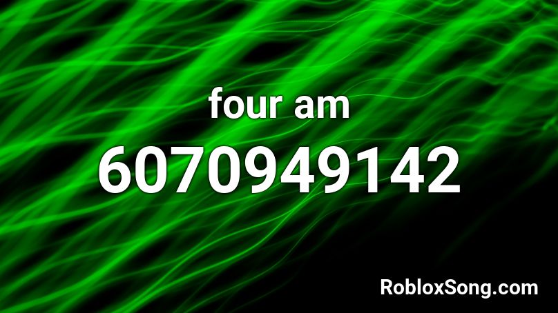 four am Roblox ID