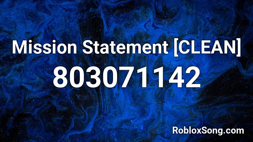 Mission Statement [CLEAN] Roblox ID