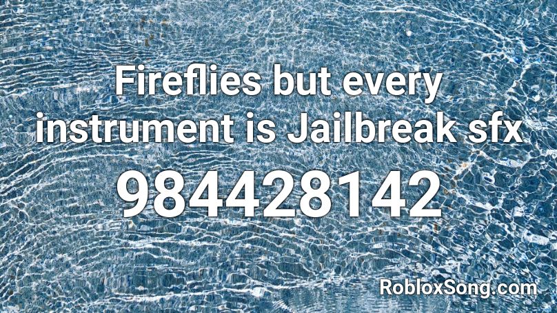 Fireflies but every instrument is Jailbreak sfx Roblox ID