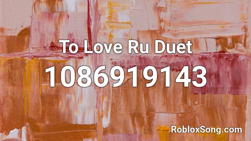 To Love Ru Duet Roblox ID