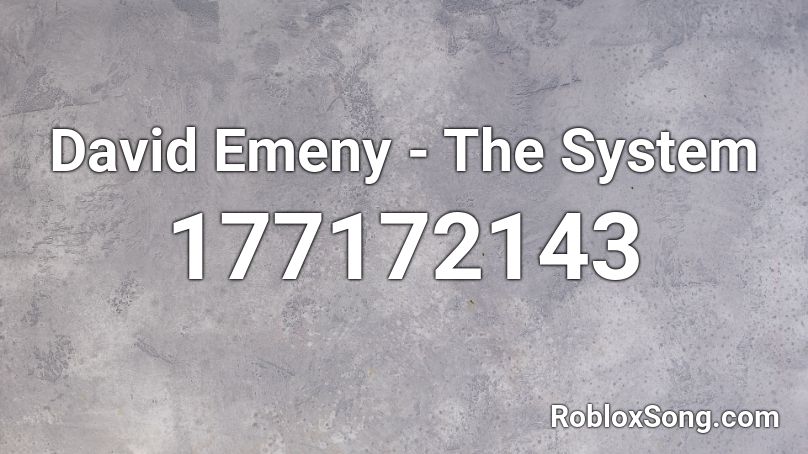 David Emeny The System Roblox Id Roblox Music Codes - chaoz fantasy roblox id