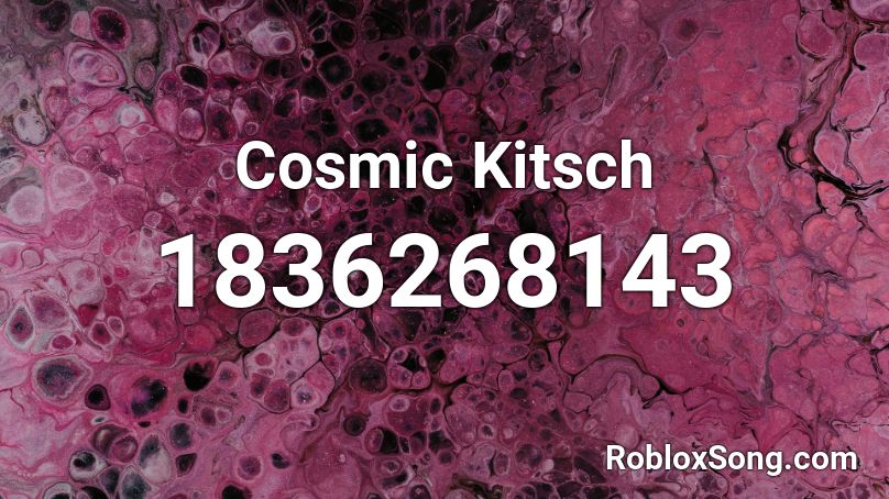 Cosmic Kitsch Roblox ID