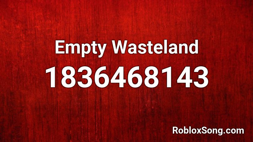 Empty Wasteland Roblox ID