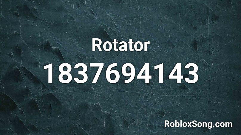 Rotator Roblox ID