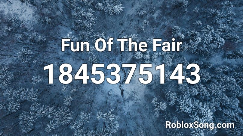 Fun Of The Fair Roblox ID