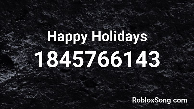 Happy Holidays Roblox ID