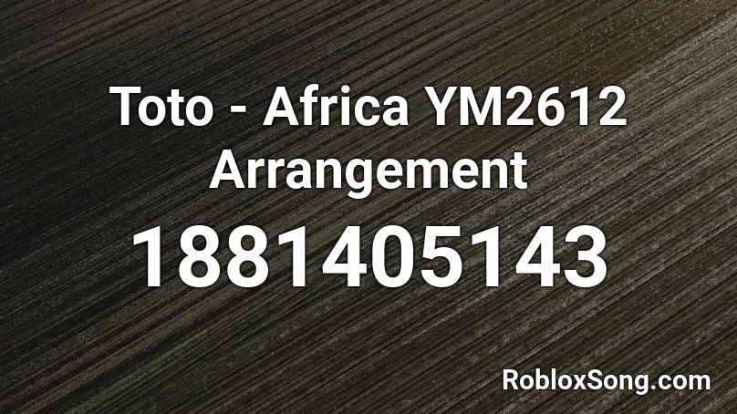 Toto - Africa YM2612 Arrangement Roblox ID