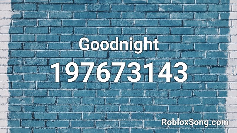 Goodnight Roblox ID