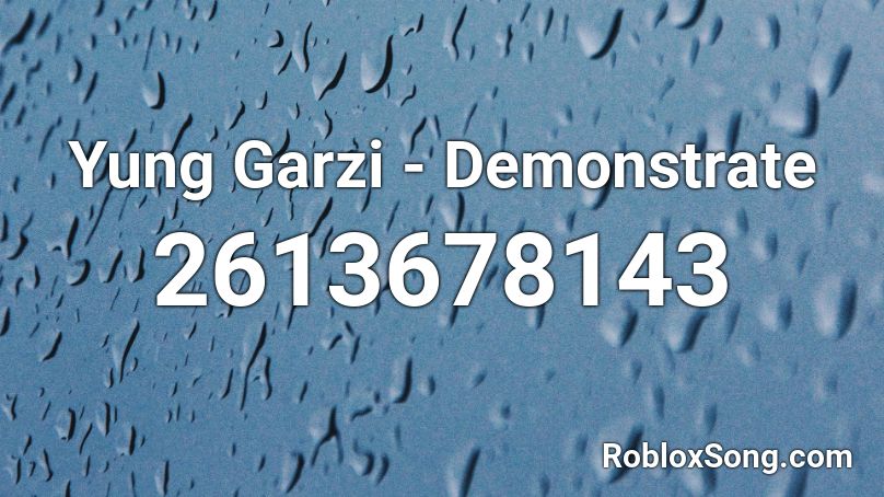 Yung Garzi - Demonstrate  Roblox ID