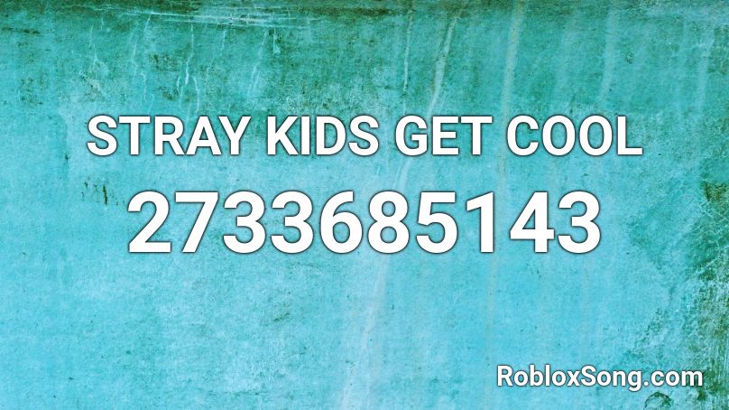 STRAY KIDS GET COOL Roblox ID