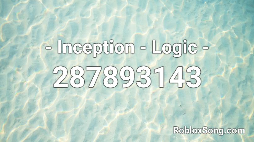 - Inception - Logic - Roblox ID