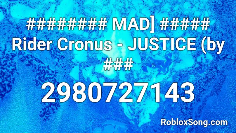 ######## MAD] ##### Rider Cronus - JUSTICE (by ### Roblox ID