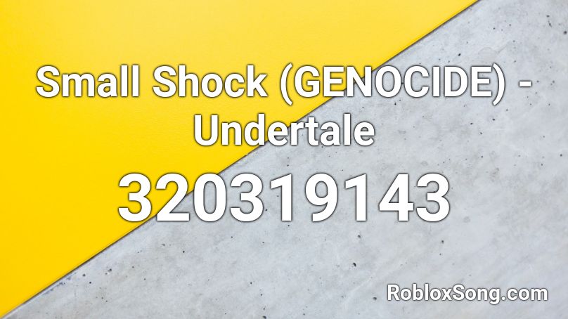 Small Shock (GENOCIDE) - Undertale Roblox ID