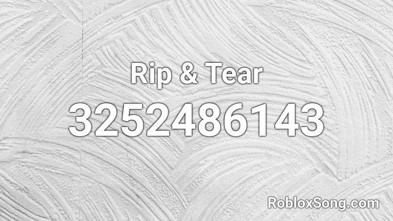 Rip & Tear Roblox ID
