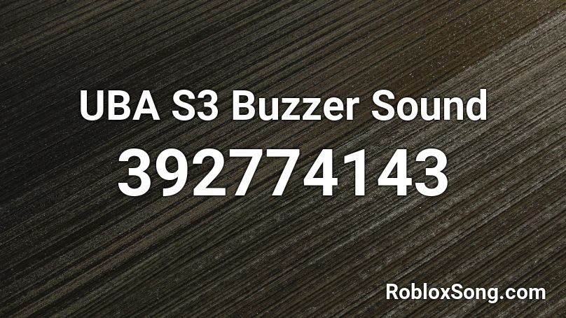 UBA S3 Buzzer Sound Roblox ID