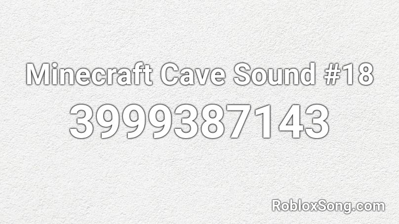 Minecraft Cave Sound #18 Roblox ID