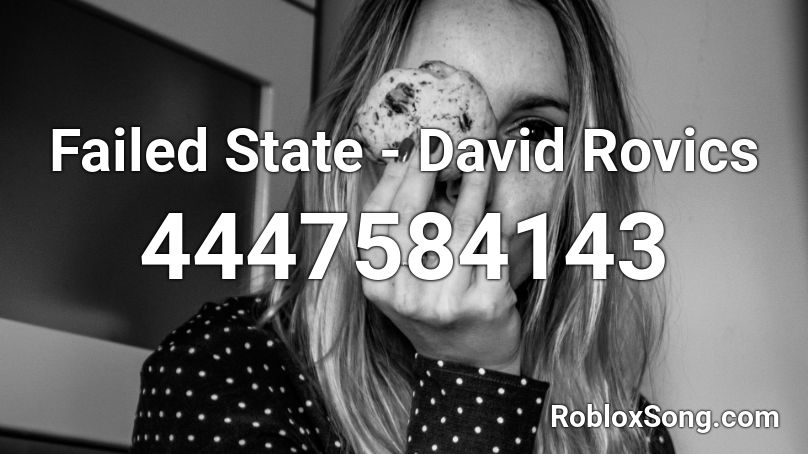 Failed State - David Rovics Roblox ID