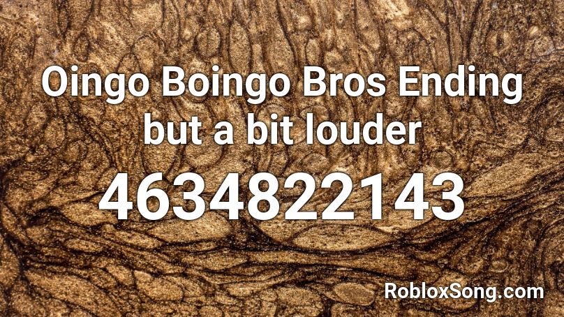 Oingo Boingo Bros Ending but a bit louder Roblox ID