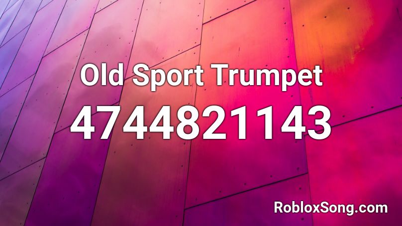 Old Sport Trumpet Roblox ID