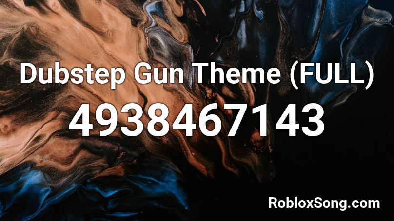 Dubstep Gun Theme (FULL) Roblox ID